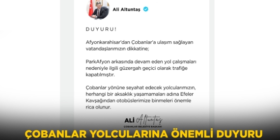 ÇOBANLAR YOLCULARINA ÖNEMLİ DUYURU: O GÜZERGAH TRAFİĞE KAPATILDI!